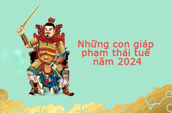 Những tuổi phạm Thái Tuế năm 2024