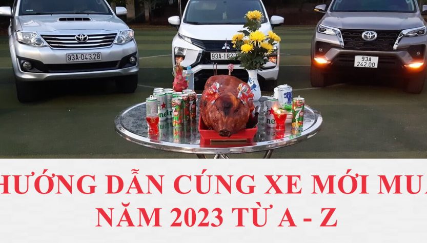 Hướng dẫn cúng xe mới mua năm 2023 từ A - Z